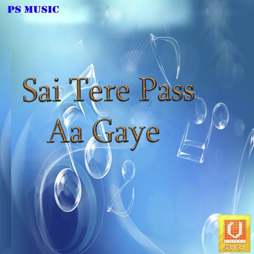 Sai Tere Pass Aa Gaye Sanoj Kumar MP3 Download